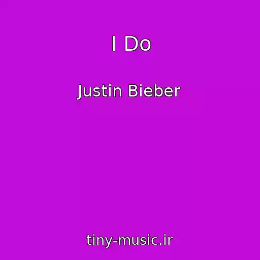 کاور آهنگ I Do از Justin Bieber
