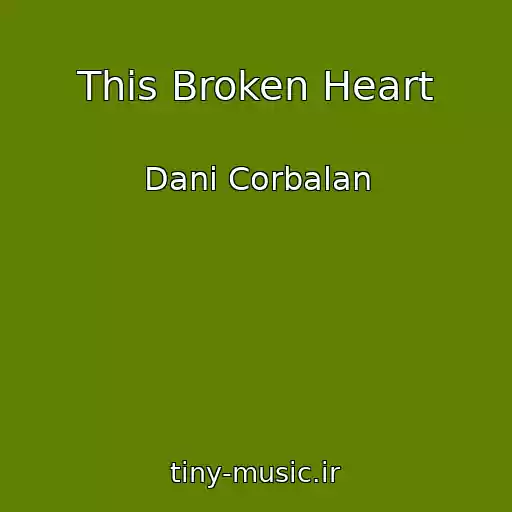 کاور آهنگ This Broken Heart از Dani Corbalan