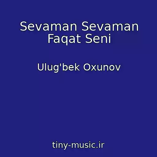 کاور آهنگ Sevaman Sevaman Faqat Seni از Ulug'bek Oxunov