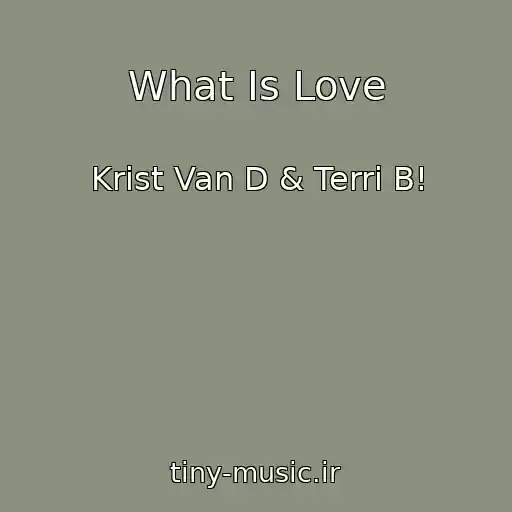 کاور آهنگ What Is Love از Krist Van D & Terri B!