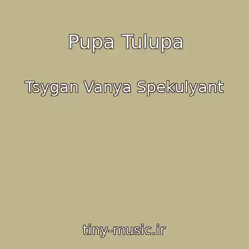 کاور آهنگ Pupa Tulupa از Tsygan Vanya Spekulyant