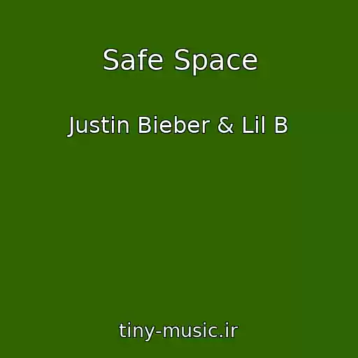 کاور آهنگ Safe Space از Justin Bieber & Lil B