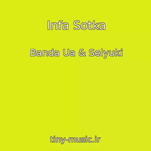 کاور آهنگ Іnfa Sotka از Banda Ua & Selyuki