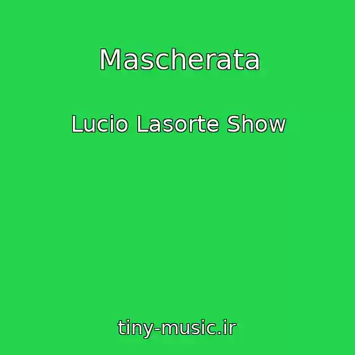کاور آهنگ Mascherata از Lucio Lasorte Show