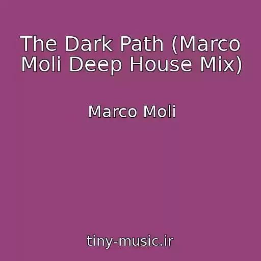 کاور آهنگ The Dark Path (Marco Moli Deep House Mix) از Marco Moli