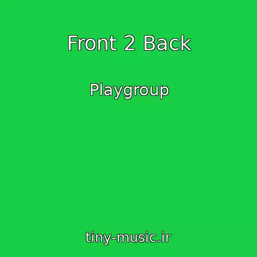 کاور آهنگ Front 2 Back از Playgroup