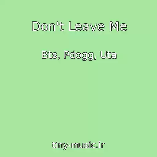 کاور آهنگ Don't Leave Me از Bts, Pdogg, Uta