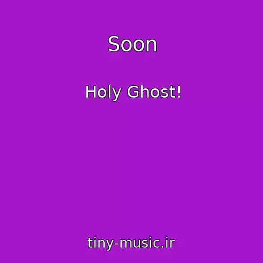 کاور آهنگ Soon از Holy Ghost!