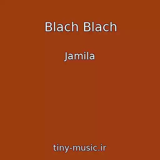 کاور آهنگ Blach Blach از Jamila