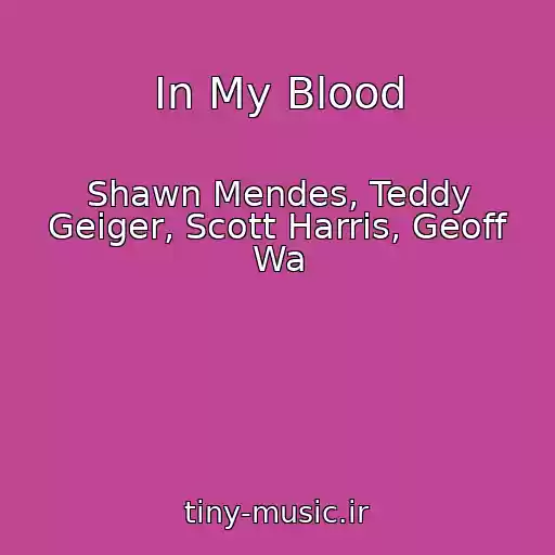 کاور آهنگ In My Blood از Shawn Mendes, Teddy Geiger, Scott Harris, Geoff Wa