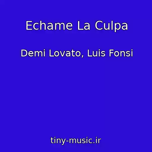کاور آهنگ Echame La Culpa از Demi Lovato, Luis Fonsi