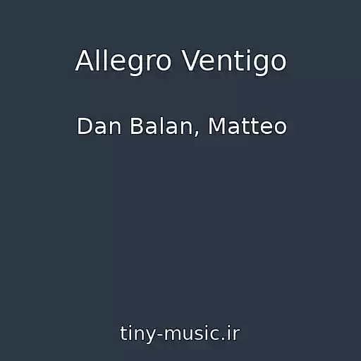کاور آهنگ Allegro Ventigo از Dan Balan, Matteo