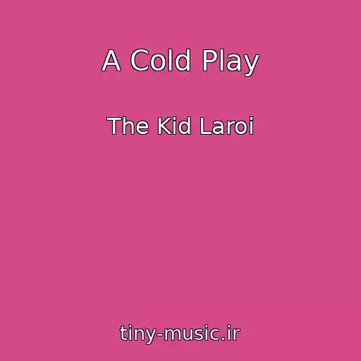 کاور آهنگ A Cold Play از The Kid Laroi
