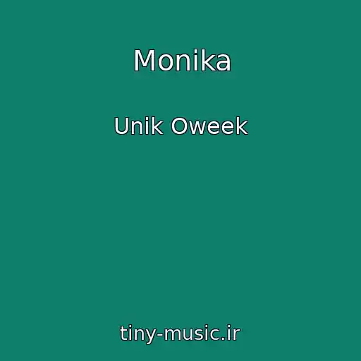 کاور آهنگ Monika از Unik Oweek