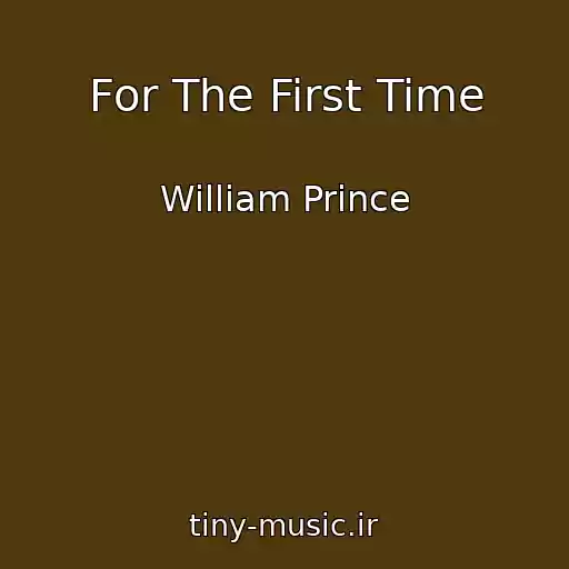 کاور آهنگ For The First Time از William Prince