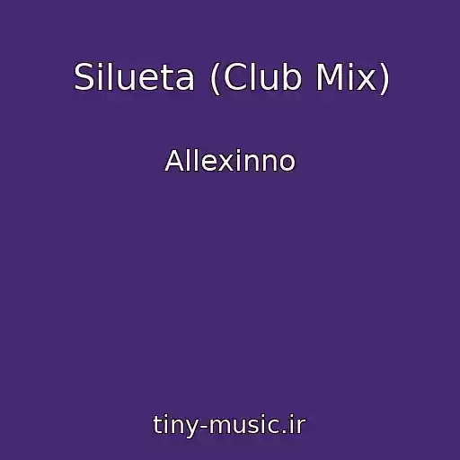 کاور آهنگ Silueta (Club Mix) از Allexinno