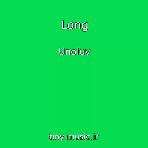 کاور آهنگ Long از Unoluv