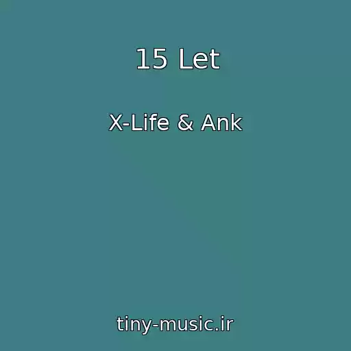 کاور آهنگ 15 Let از X-Life & Ank