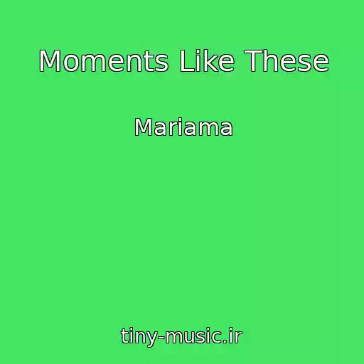 کاور آهنگ Moments Like These از Mariama