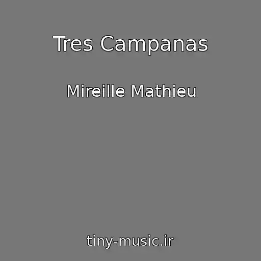 کاور آهنگ Tres Campanas از Mireille Mathieu
