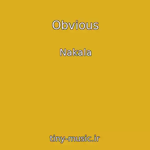 کاور آهنگ Obvious از Nakala