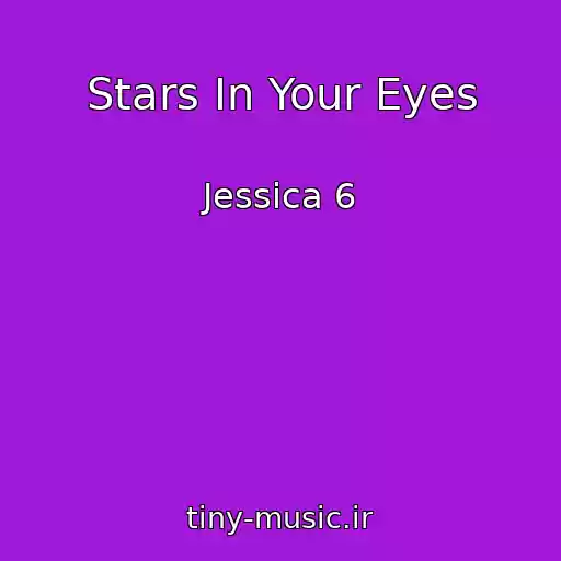 کاور آهنگ Stars In Your Eyes از Jessica 6