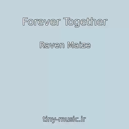 کاور آهنگ Forever Together از Raven Maize