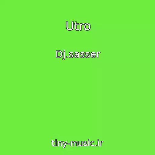 کاور آهنگ Utro از Dj.sasser