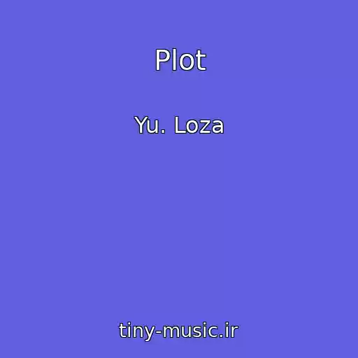 کاور آهنگ Plot از Yu. Loza