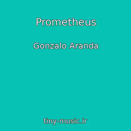 کاور آهنگ Prometheus از Gonzalo Aranda