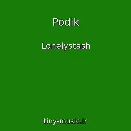 کاور آهنگ Podik از Lonelystash