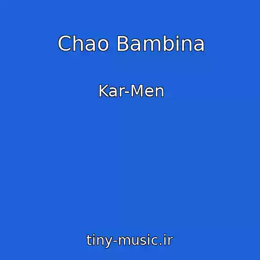 کاور آهنگ Chao Bambina از Kar-Men