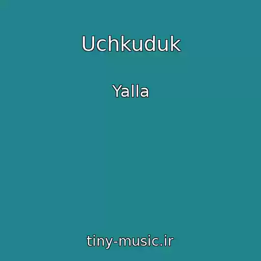 کاور آهنگ Uchkuduk از Yalla