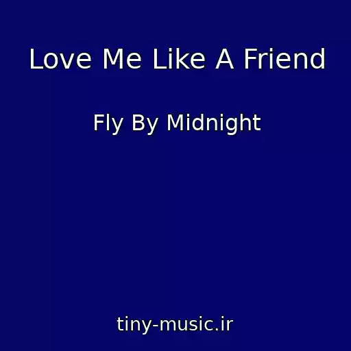 کاور آهنگ Love Me Like A Friend از Fly By Midnight