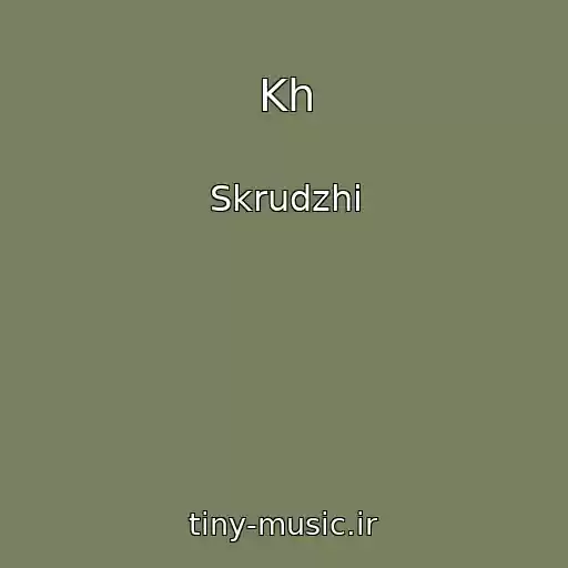 کاور آهنگ Kh از Skrudzhi
