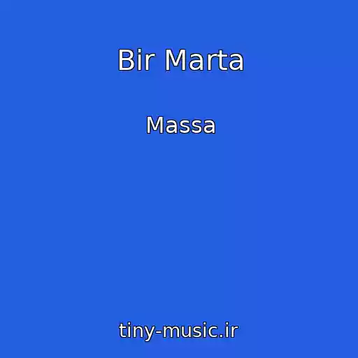کاور آهنگ Bir Marta از Massa