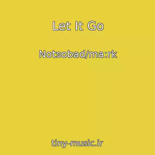کاور آهنگ Let It Go از Notsobad/ma:rk