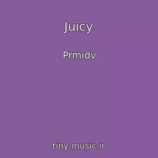 کاور آهنگ Juicy از Prmidv