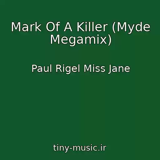 کاور آهنگ Mark Of A Killer (Myde Megamix) از Paul Rigel Miss Jane