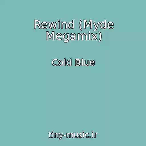 کاور آهنگ Rewind (Myde Megamix) از Cold Blue