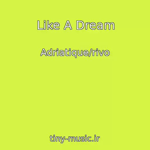 کاور آهنگ Like A Dream از Adriatique/rivo