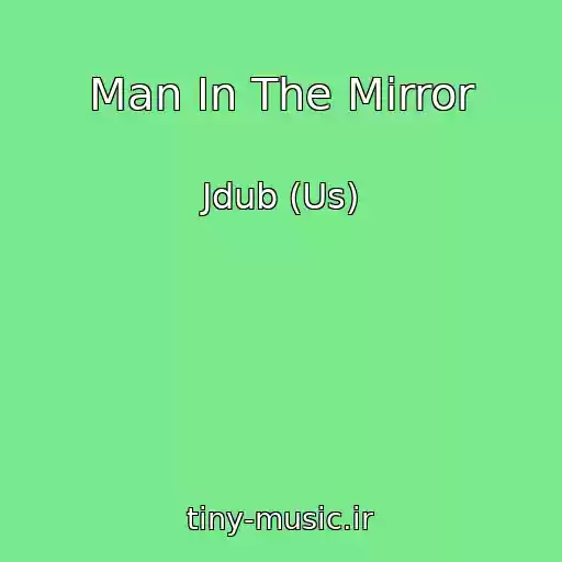 کاور آهنگ Man In The Mirror از Jdub (Us)
