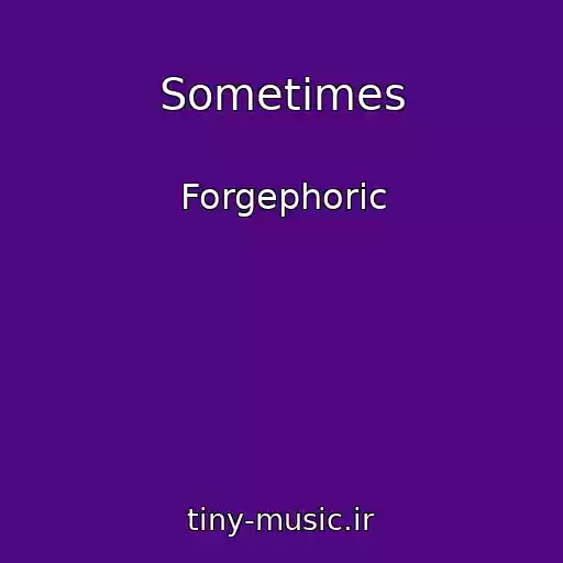 کاور آهنگ Sometimes از Forgephoric