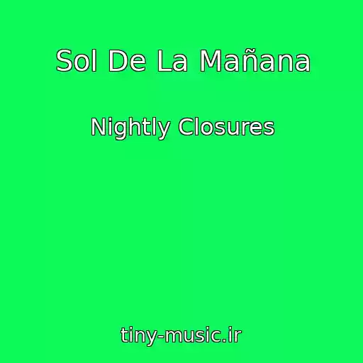 کاور آهنگ Sol De La Mañana از Nightly Closures