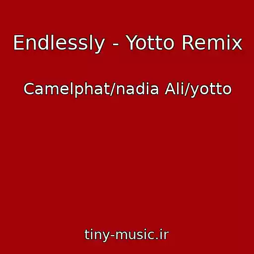 کاور آهنگ Endlessly - Yotto Remix از Camelphat/nadia Ali/yotto