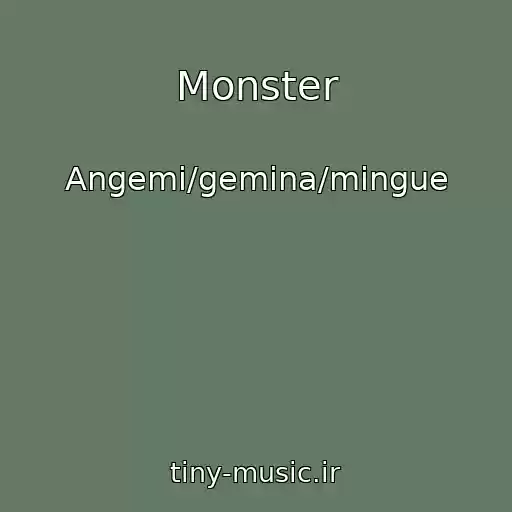 کاور آهنگ Monster از Angemi/gemina/mingue