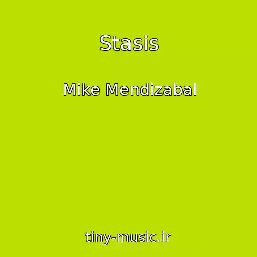 کاور آهنگ Stasis از Mike Mendizabal