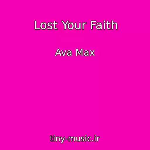 کاور آهنگ Lost Your Faith از Ava Max