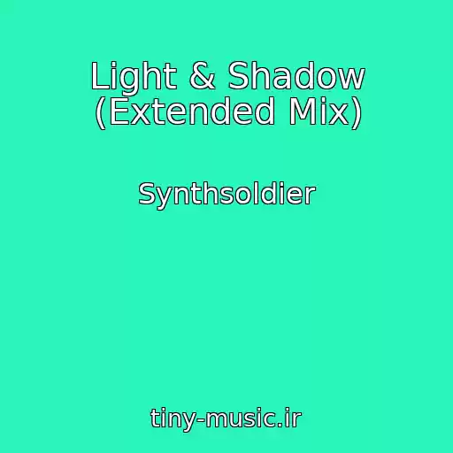 کاور آهنگ Light & Shadow (Extended Mix) از Synthsoldier