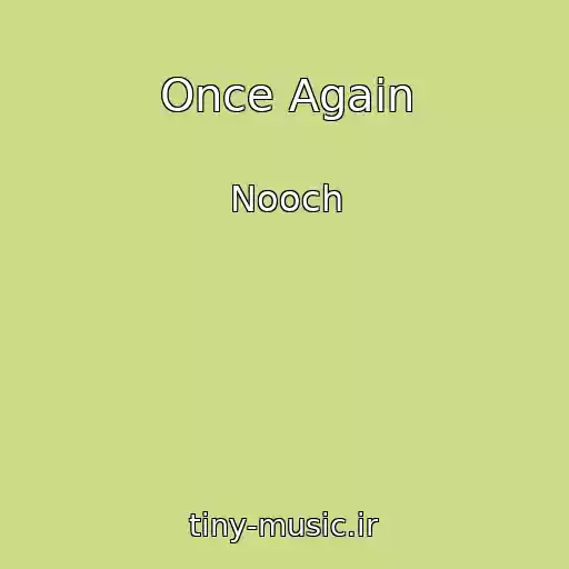 کاور آهنگ Once Again از Nooch